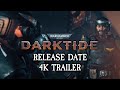 WARHAMMER 40,000: DARKTIDE | RELEASE DATE ANNOUNCEMENT TRAILER | 4K