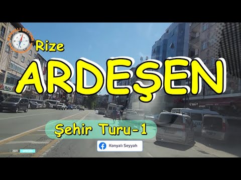 ARDEŞEN  Şehir Turu-1 / Rize Ardeşen'i geziyoruz.