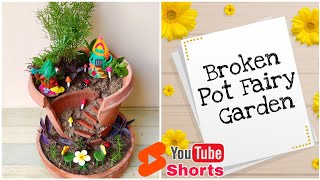 Make Broken Pot Fairy Garden #Youtube Shorts