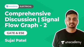 Comprehensive Discussion on Signal Flow Graph 2 |EE & ECE | GATE & ESE |Sujal Patel | Unacademy FLUX