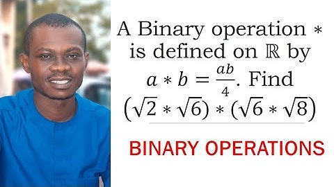 Binary Operation: How to solve Binary Operation Problems.