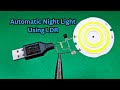 How to make Automatic Night Light Using LDR and BC547 Transistor  ||  USB Night Light Circuit