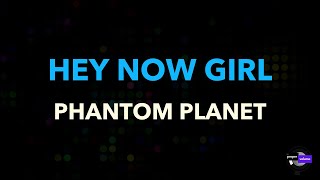 Phantom Planet - Hey Now Girl | Karaoke Version