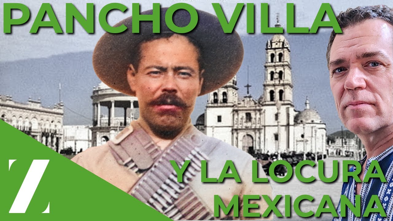 Pancho Villa y la locura mexicana 🇲🇽⚔️