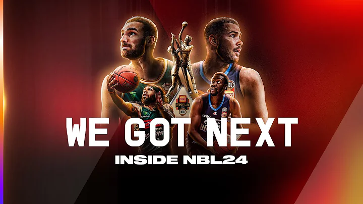 INSIDE NBL24: WE GOT NEXT (Episode 6) - DayDayNews