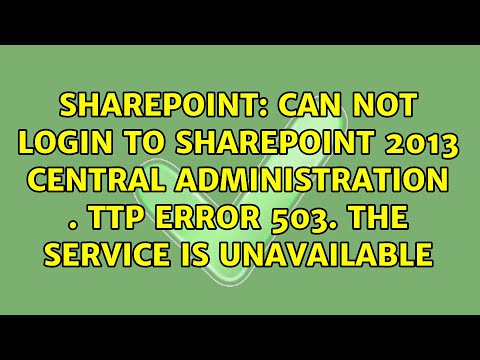 Can not login to sharepoint 2013 central administration . TTP Error 503. The service is unavailable