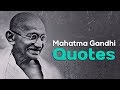 Top 25 Mahatma Gandhi Quotes to Inspire Us