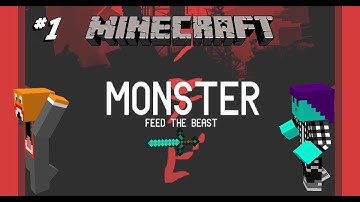 Minecraft Feed the Beast Monster #1 - A NEW BEGINNING!!!