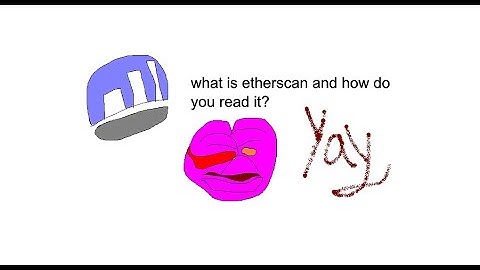 What is Etherscan (BSCScan)? And How Do You Read It?