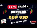 Live trade  gbpusd  08 december  with sony  the novel trader