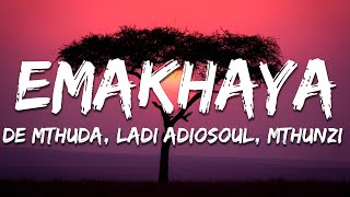 De Mthuda, Ladi Adiosoul, Mthunzi & Blaq Note - Emakhaya (Lyrics)