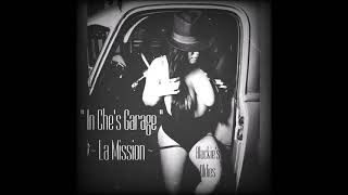 In Che's Garage 〰️ La Mission