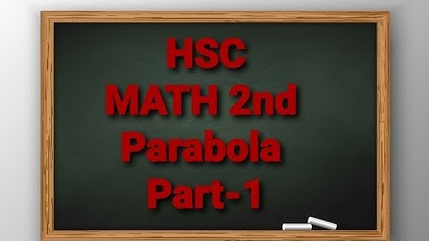 HSC-Mathematics 2nd paper//Chapter/6-Conics:Parabola part-1/Lecture for Inter students ।।