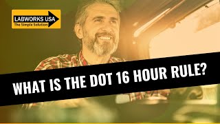 WHAT IS THE DOT 16 HOUR RULE? Allowing Specific Drivers Remain On Duty for 16 Hours Instead of 11