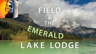 The Emerald Lake Lodge & Field In The Rocky Mountains