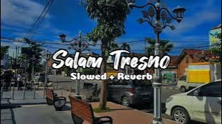 Salam Tresno Slowed Reverb
