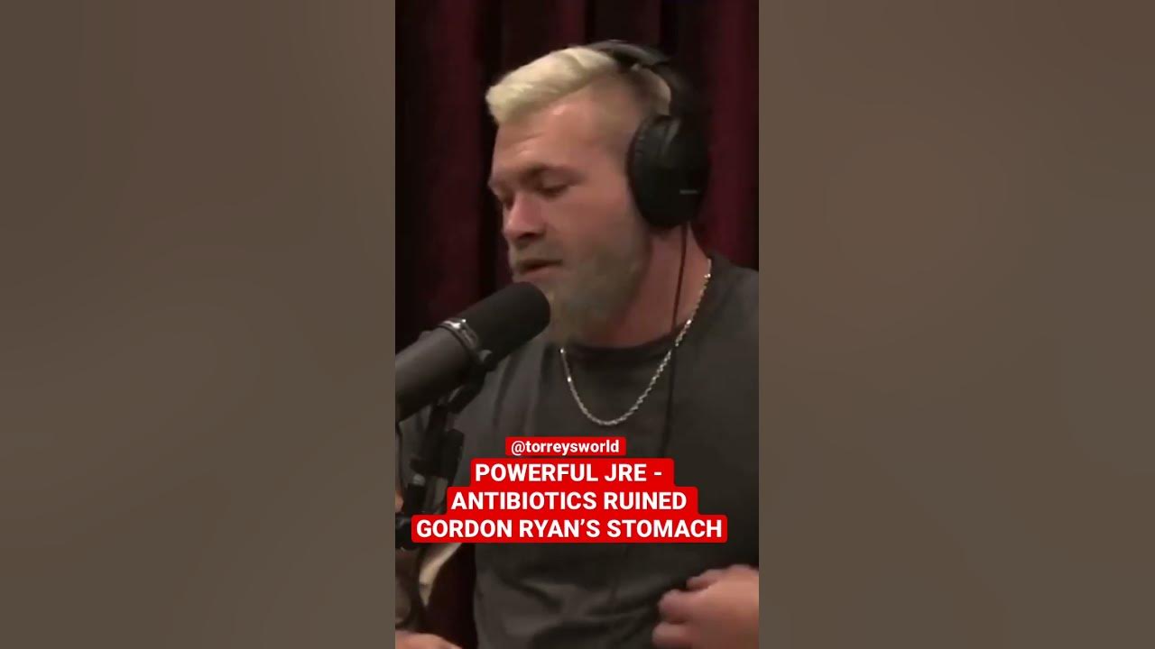 JOE ROGAN EXPERIENCE- PROLONGED ANTIBIOTIC USE RUINED GORDON RYAN’S