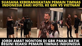 JORDI AMAT NONTON TIMNAS PAKAI BATIK. BEGINI REAKSI PEMAIN TIMNAS INDONESIA KE JORDI AMAT