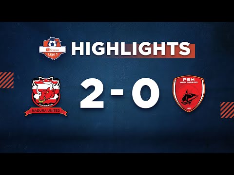 HIGHLIGHT Shopee Liga 1: Madura United VS PSM Makassar