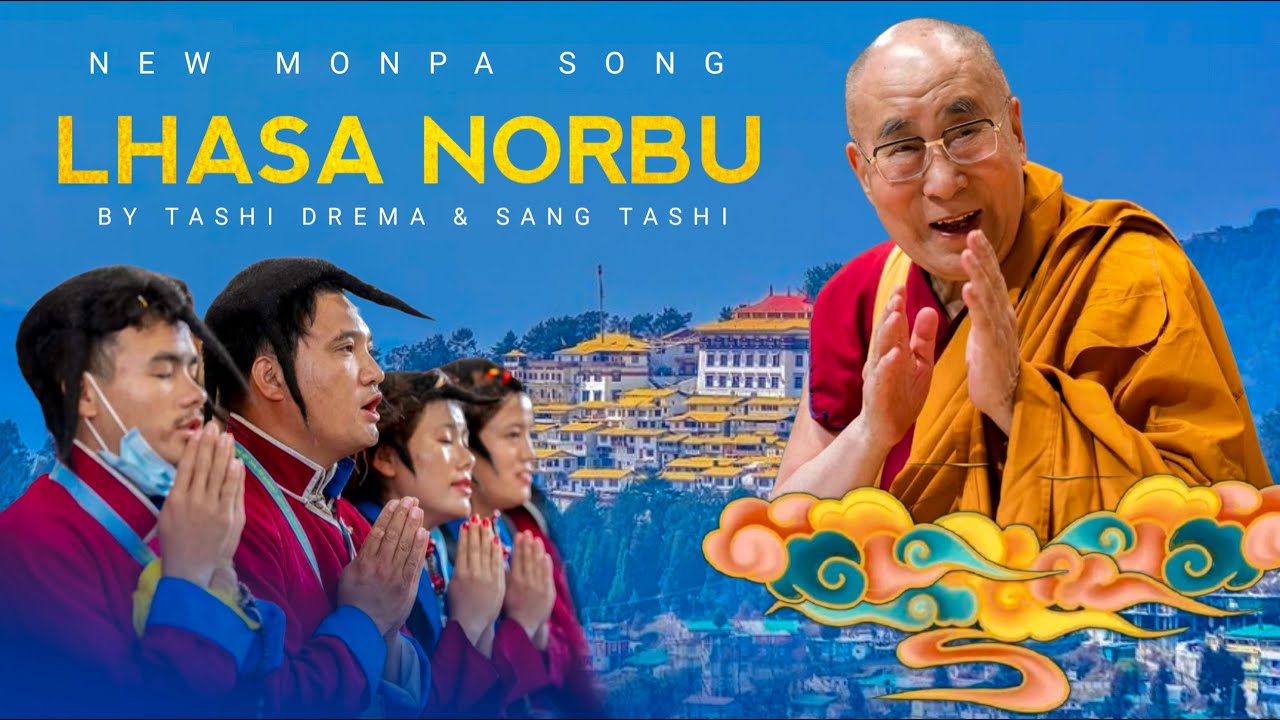 LHASA NORBU - By Sang Tashi & Tashi Drema | New Monpa Song | Ngatang Tsawai Lama | Monpa Song