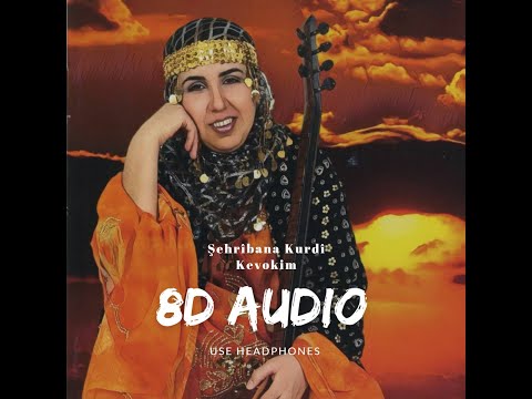 8D Audio 🎧 - Şehrîbana Kurdî Kevokim