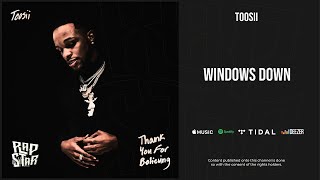 Toosii - ''windows down'' (Thank You For Believing)