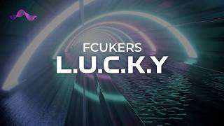 Fcukers - L.U.C.K.Y (lyrics)
