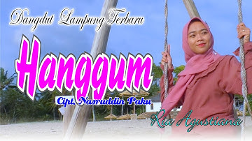 HANGGUM, Cipt. Nasruddin Paku, -Ria Agustiana, Lagu Lampung Terbaru.