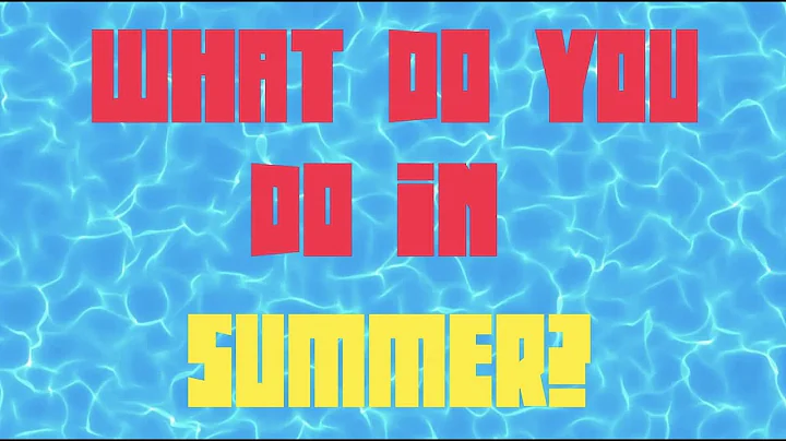 What do you do in Summer? - DayDayNews