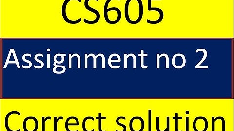 CS605 Assignment no.2  correct solution | THE POWER of KNOWLEDGE