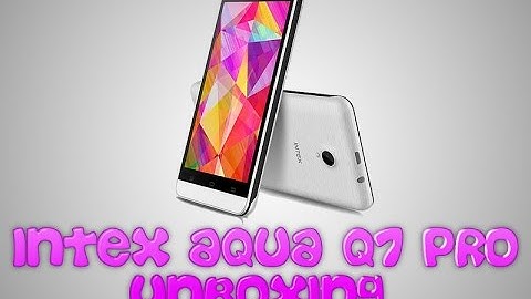 INTEX AQUA Q7 PRO UNBOXING