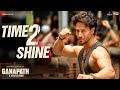 Time 2 shine  ganapath  tiger shroff  kriti sanon  priceless roach killa dr zeus ikka