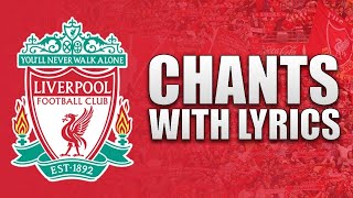 Liverpool FC | Chants with Lyrics