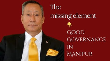 The Urgent Need for Good Governance in Our Country | MLA Ram Muivah (I.A.S Retd)