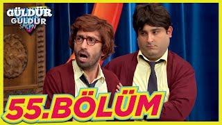 Güldür Güldür Show 55.Bölüm (Tek Parça Full HD)