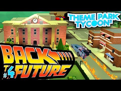 Theme Park Tycoon 2 Back To The Future Park Roblox Youtube - roblox future tycoon w imaflynmidget youtube