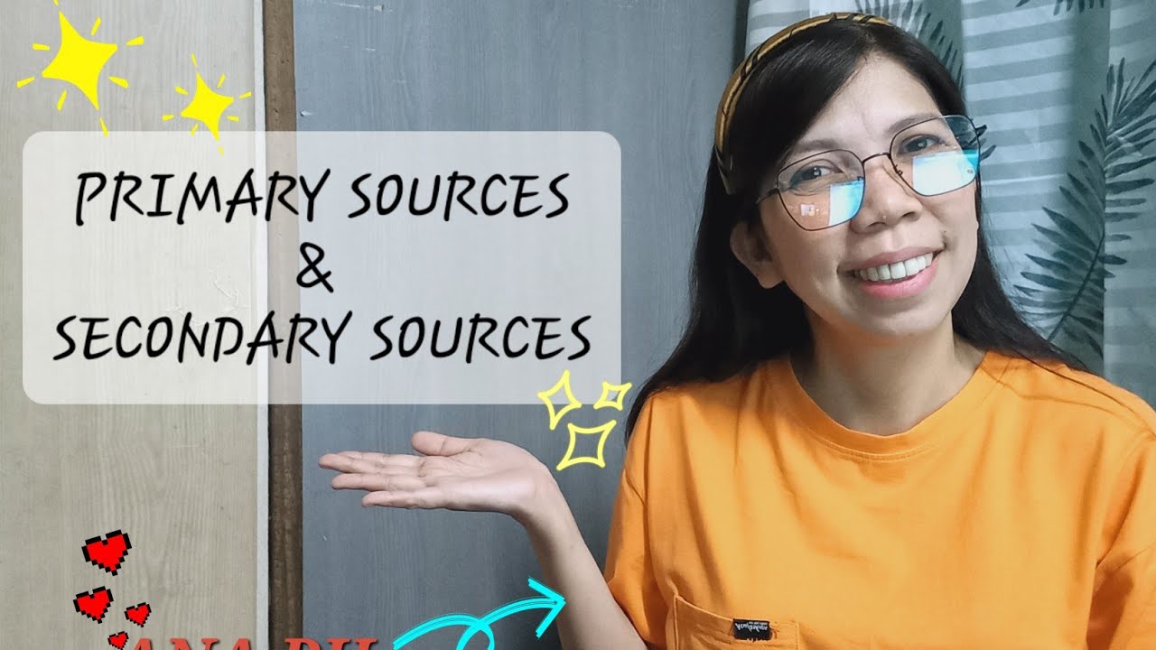 SOURCES OF INFORMATION: PRIMARY SOURCES AND SECONDARY SOURCES by ANA PH
