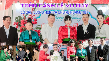 TOÀN CẢNH LỄ VU QUY CÔ DÂU LƯỜNG HÓA CHÚ RỂ HOÀNG TIẾN/BẢN CHIÊN,CHIỀNG KHOONG,XÃ SÔNG MÃ
