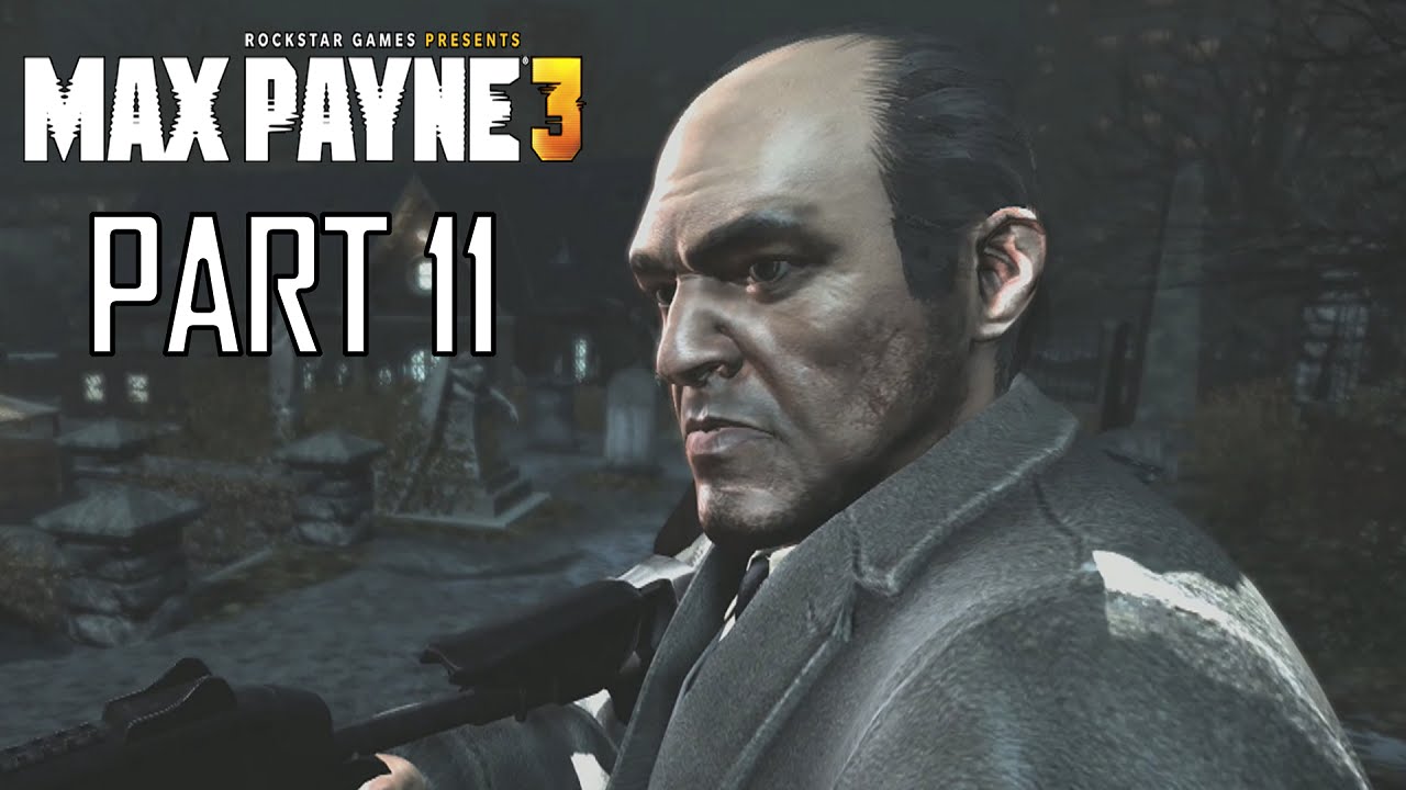 Max Payne 3 Gameplay Walkthrough Part 11 Cemetery Showdown PC YouTube max-payne-3-gameplay-walkthrough-part-11-cemetery-showdown-pc-youtube