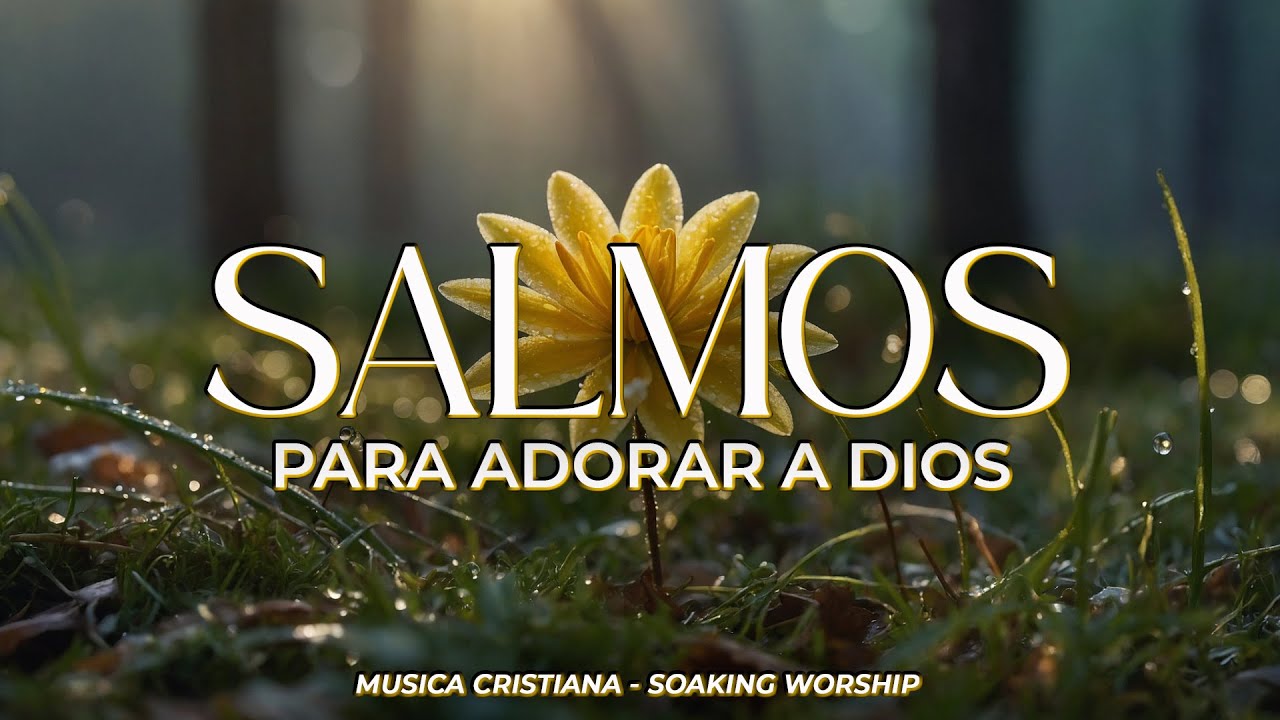 SALMOS CANTADOS de ADORACIÓN y GOZO 🙌🕊️ | Celebramos la BONDAD del SEÑOR 🌿|  Musica Cristiana 🕊️