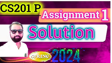CS201 P Assignment No 1 spring 2024 100 Correct Complete Solution By Abid Farooq Bhutta