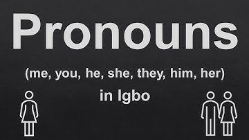 Igbo Language 10 - Pronouns (part I)