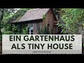 Ein Gartenhaus als Tiny House nutzen | Mini Tiny House Blog