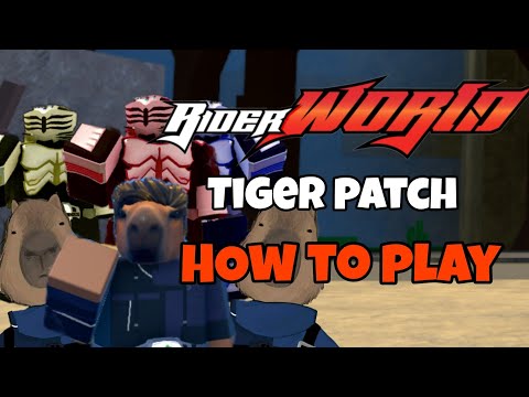 Rider World(Roblox Kamen Rider Game)How to play(สอนเล่นสอนฟาม)Tiger Patch