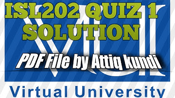 ISL202 Quiz 1 solution by attiq kundi PDF searchable File 30-may-2022 updated || isl202 today Quiz