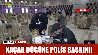 Kaçak düğüne polis baskını!