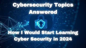 How I Would Start Learning Cyber Security in 2024