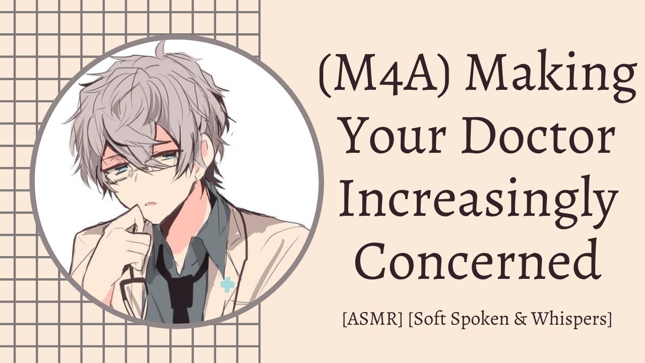(M4A) Making Your Doctor Increasingly Concerned [ASMR] [Soft Spoken & Whispers]