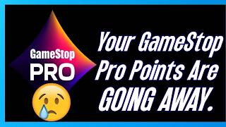 Your GameStop Pro Points Are GOING AWAY.
