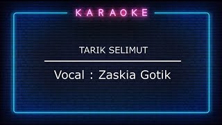 Zaskia Gotik - Tarik Selimut karaoke original